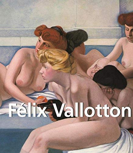 Félix Vallotton : 1865-1925