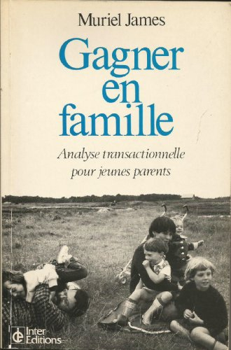 Gagner en famille, analyse transactionnelle pour jeunes parents