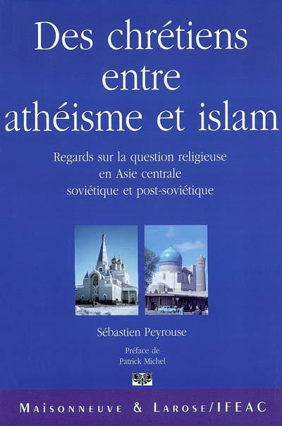 Des chrétiens entre athéisme et islam : regards sur la question religieuse en Asie centrale soviétiq
