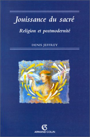 Jouissance du sacré : religion et post-modernité