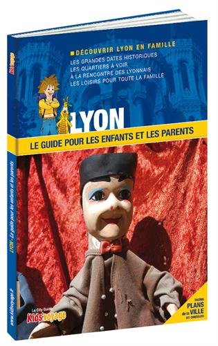 Lyon : le guide pour les enfants et les parents