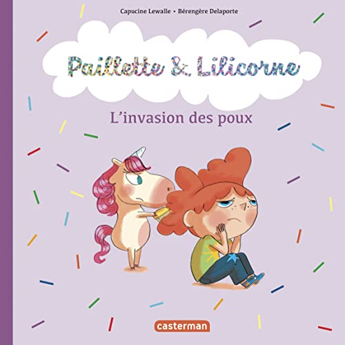 Paillette & Lilicorne. L'invasion des poux