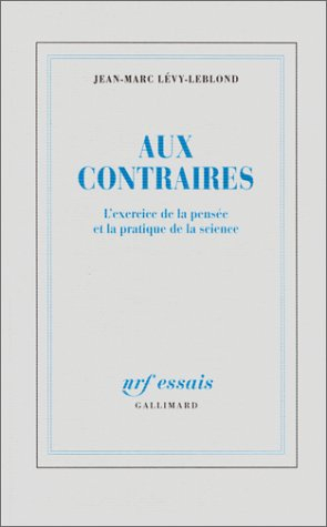 Aux contraires : l'exercice de la pensée et la pratique de la science