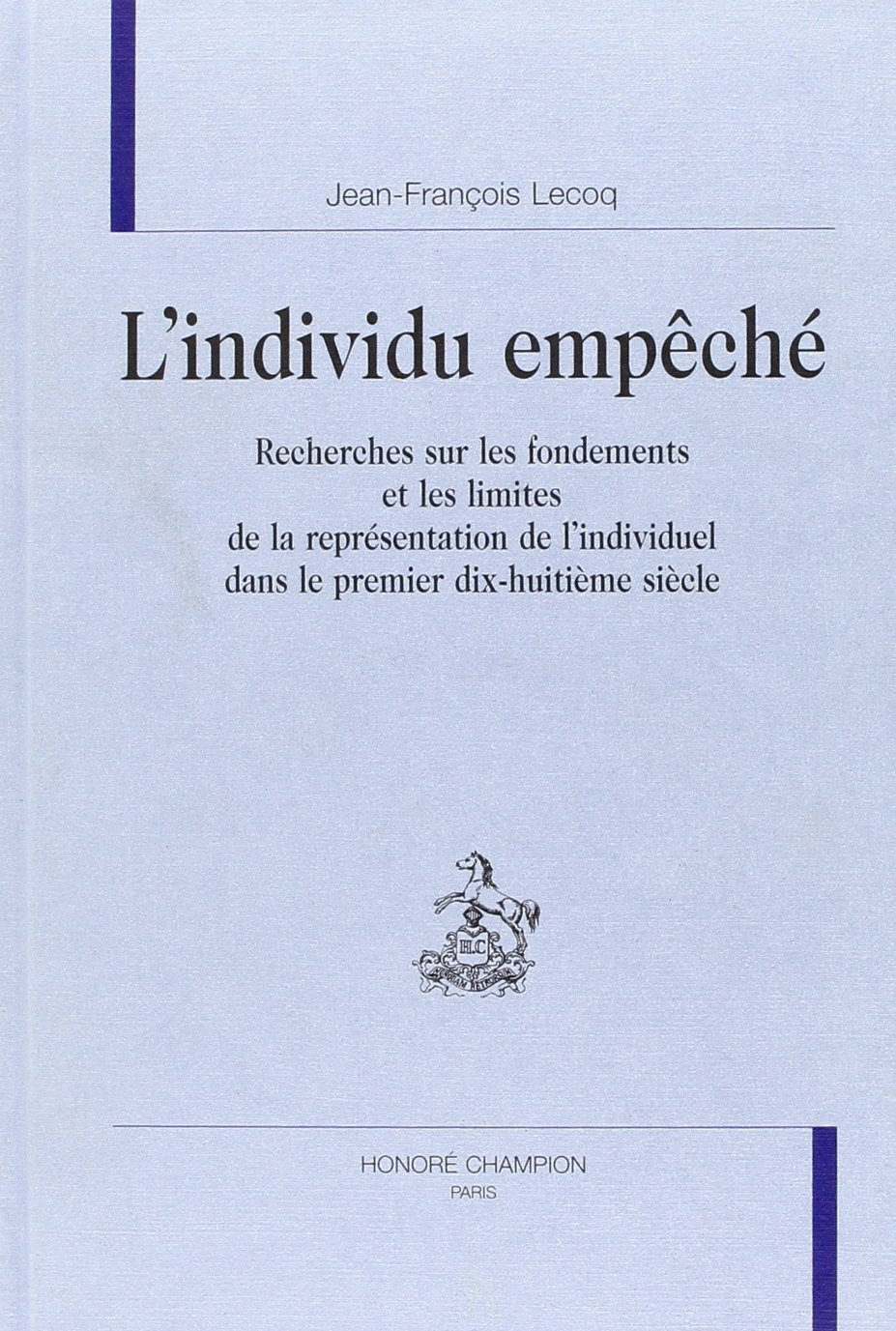 L'individu empêché : recherches sur les fondements et les limites de la représentation de l'individu