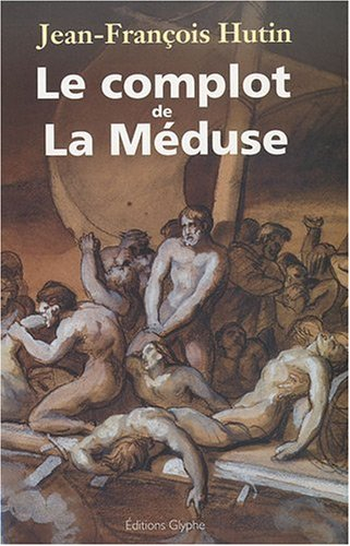 Le complot de La Méduse