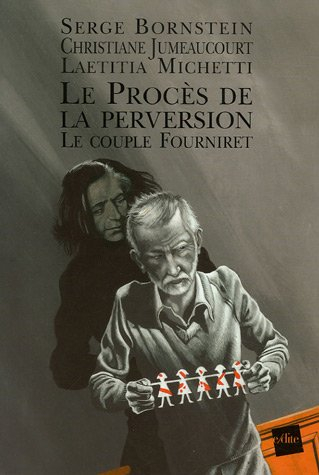 Le procès de la perversion : le couple Fourniret