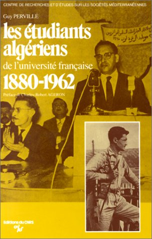 Les étudiants algériens de l'Université française : 1880-1962