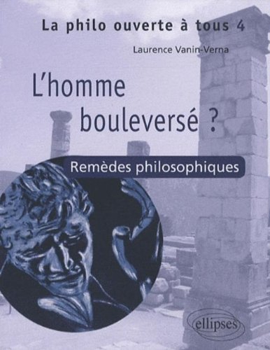 L'homme bouleversé ? : remèdes philosophiques
