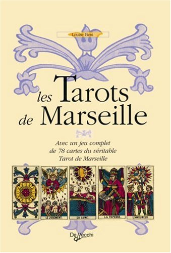 Les tarots de Marseille : avec un jeu complet de 78 cartes du véritable tarot de Marseille