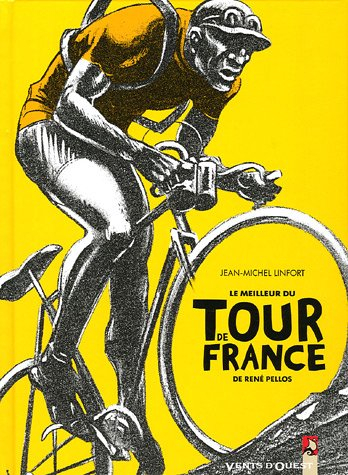 Le meilleur du tour de France de René Pellos