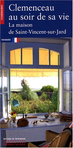 Clemenceau au soir de sa vie : la maison de Saint-Vincent-sur-Jard