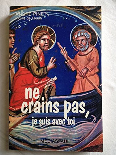 Ne crains pas, je suis avec toi