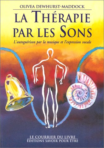 La thérapie par les sons : l'autoguérison par la musique et l'expression vocale