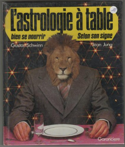 L'Astrologie à table : bien se nourrir selon son signe