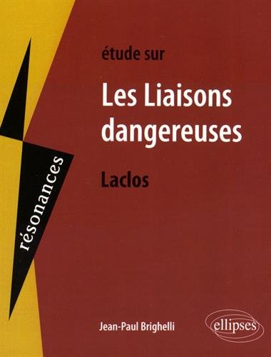 Etude sur Choderlos de Laclos, Les liaisons dangereuses
