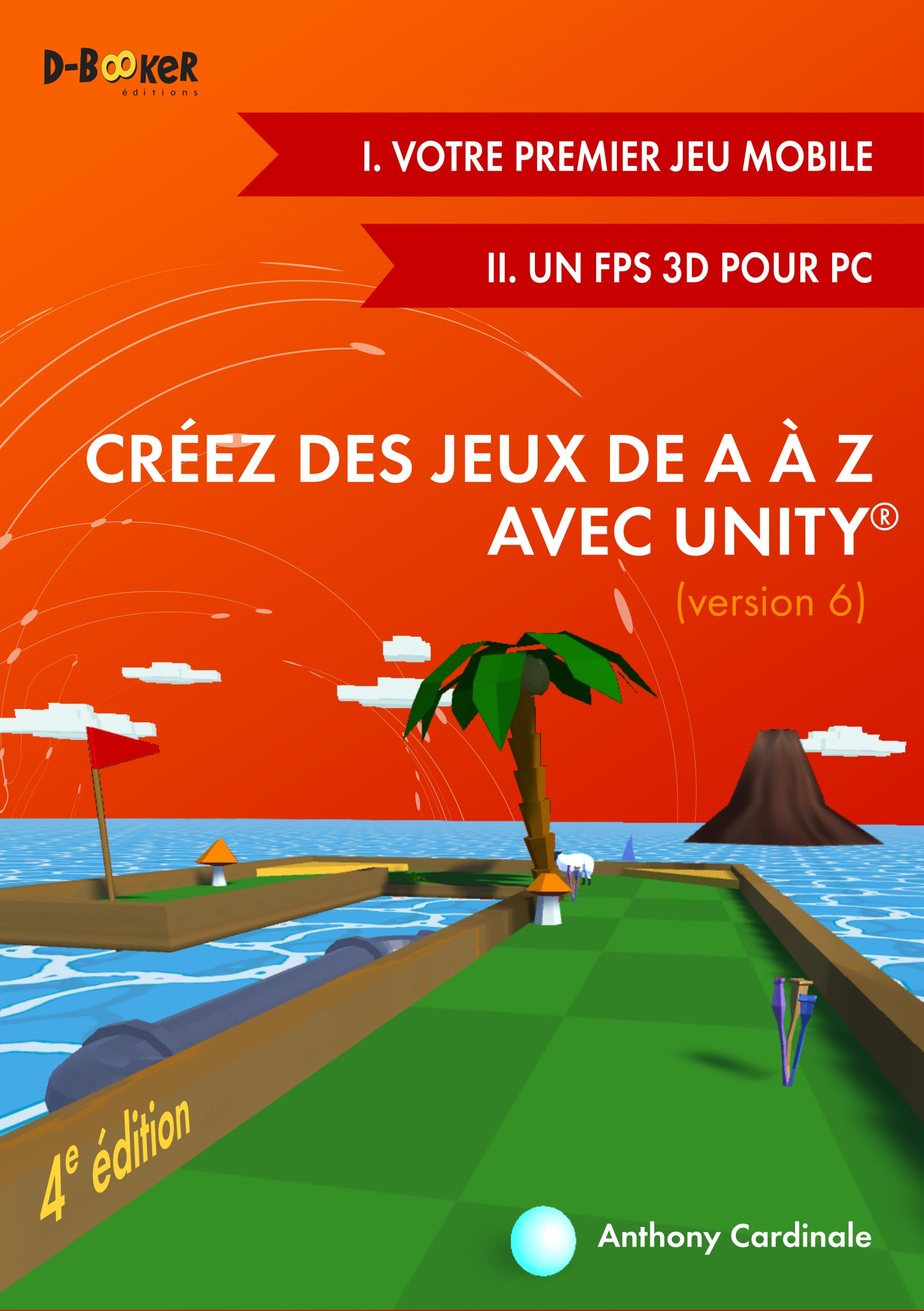 Créez des jeux de A à Z avec Unity (version 6) : jeu mobile et FPS 3D