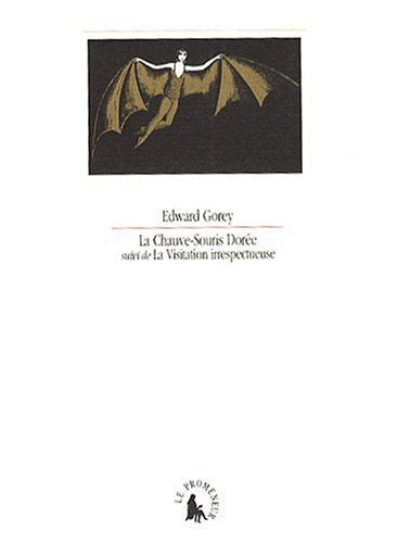 La chauve-souris dorée. La visitation irrespectueuse