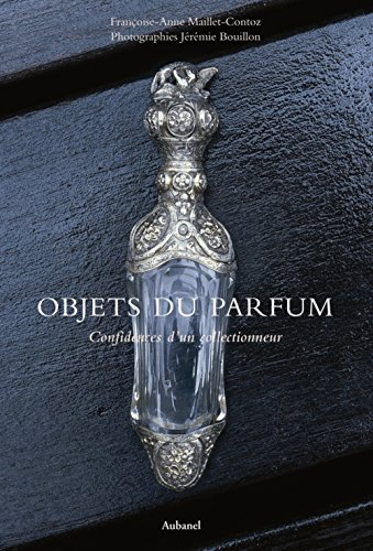 Objets du parfum : confidences d'un collectionneur