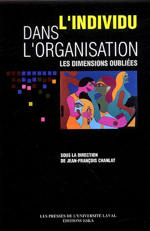 L'individu dans l'organisation : les dimensions oubliées