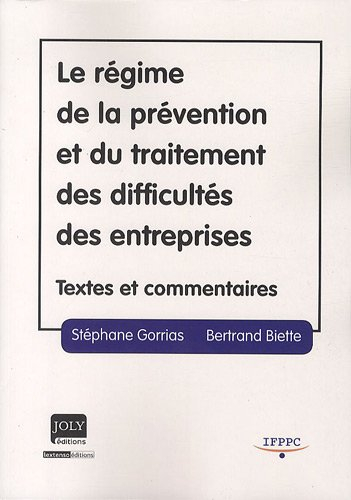Le régime de la prévention et du traitement des difficultés des entreprises : textes et commentaires