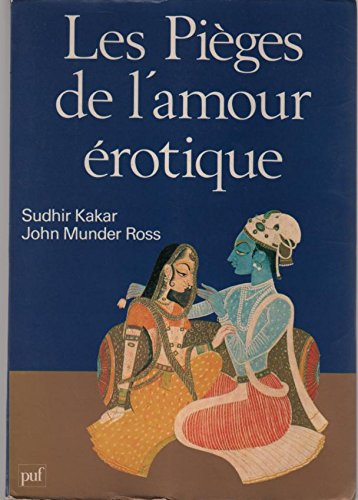 Les Pièges de l'amour érotique : pour une psychanalyse des légendes amoureuses