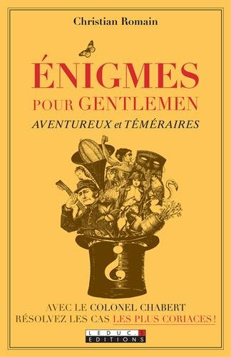 Enigmes pour gentlemen aventureux et téméraires