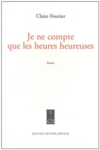 Je ne compte que les heures heureuses