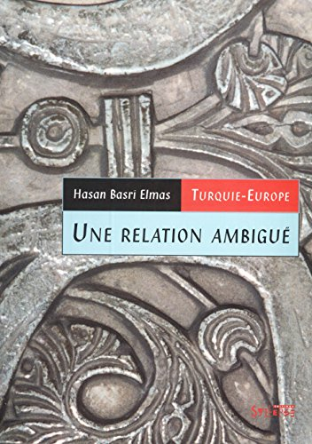 Turquie, Europe : une relation ambiguë