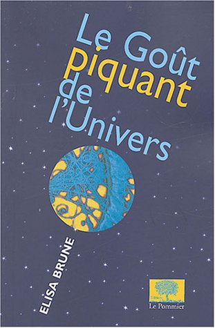 Le goût piquant de l'Univers : récit de voyage en apesanteur