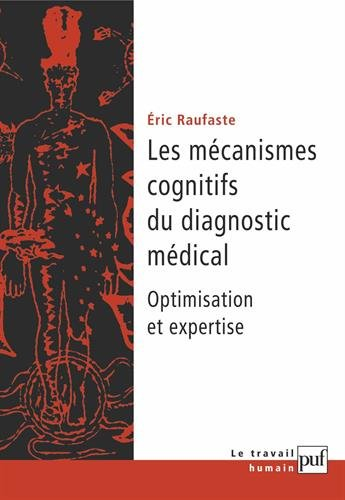 Les mécanismes cognitifs du diagnostic médical : optimisation du raisonnement et expertise