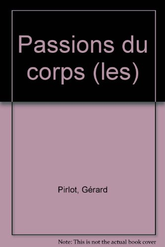 Les passions du corps : la psyché dans les addictions et les maladies auto-immunes : possessions et 