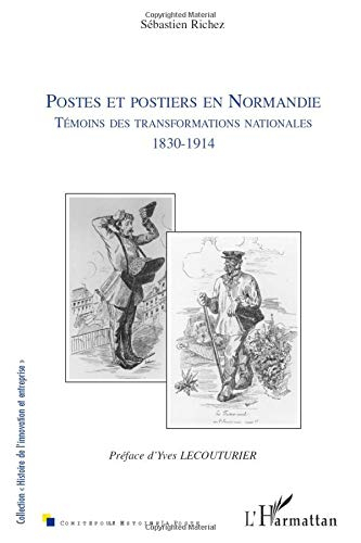Postes et postiers en Normandie : témoins des transformations nationales, 1830-1914