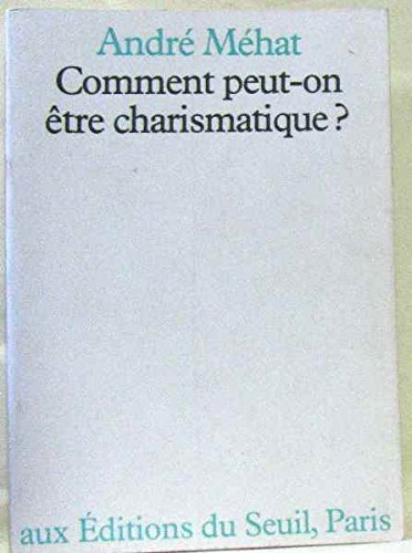 Comment peut-on être charismatique ?