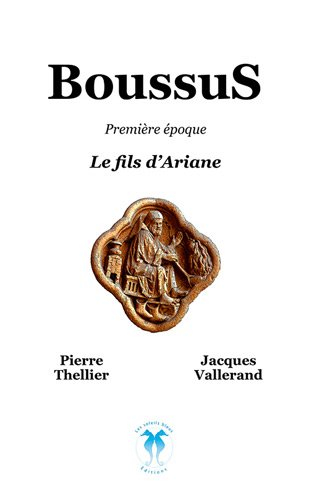 BoussuS. Vol. 1. Le fils d'Ariane