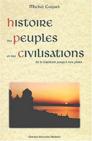 Histoire des peuples et des civilisations : de la création jusqu'à nos jours