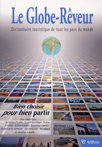 Le globe-rêveur : dictionnaire touristique de tous les pays du monde