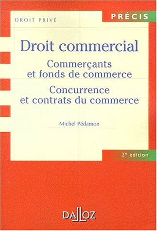 Droit commercial, commerçant et entreprises commerciales : concurrence et contrats de commerce