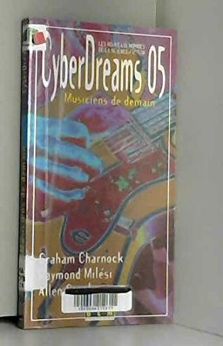 Cyberdreams, n° 5. Musiciens de demain