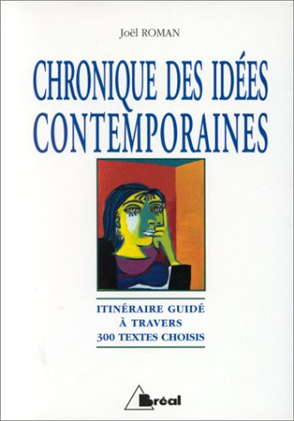 chronique des idées contemporaines ou itinéraire guidé à travers 300 textes choisis