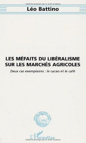 Les méfaits du libéralisme sur les marchés agricoles : deux cas exemplaires : le café et le cacao