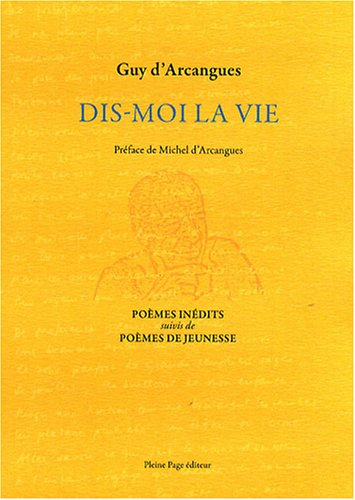 Dis-moi la vie : poèmes inédits. Poèmes de jeunesse
