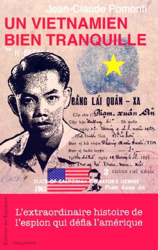Un Vietnamien bien tranquille : l'extraordinaire histoire de l'espion qui défia l'Amérique