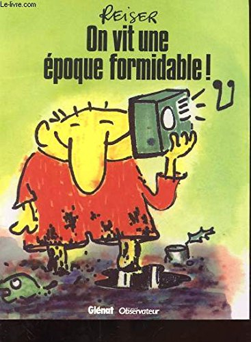 on vit une epoque formidable