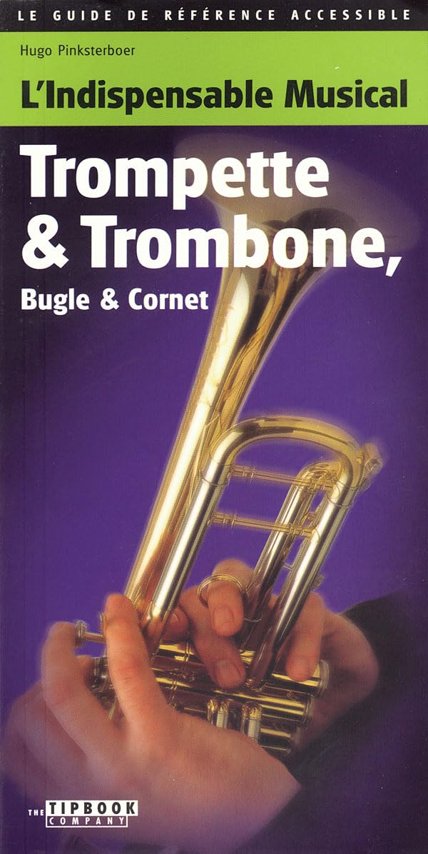 L'indispensable musical : Trompette & Trombone, Bugle & Cornet