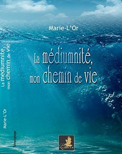 La médiumnité, mon chemin de vie