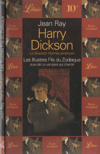 Les illustres fils du zodiaque. Le vampire qui chante : Harry Dickson
