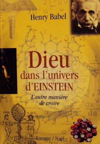 Dieu dans l'univers d'Einstein : l'autre manière de croire