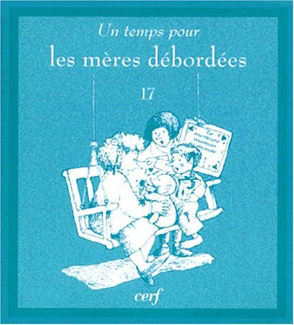 Un temps pour les mères débordées