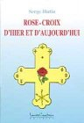 Rose-croix d'hier et aujourd'hui