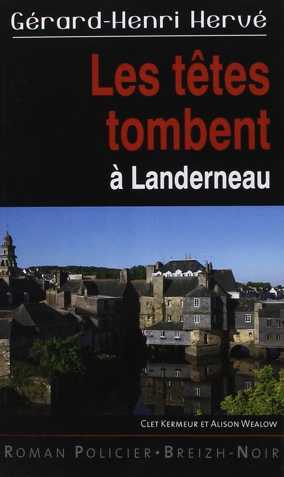 Clet Kermeur et Alison Wealow. Les têtes tombent à Landerneau